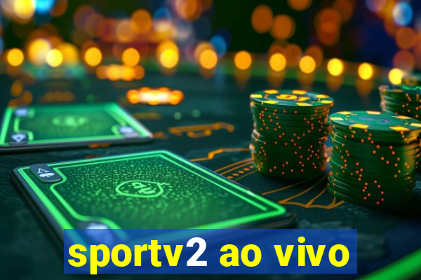 sportv2 ao vivo